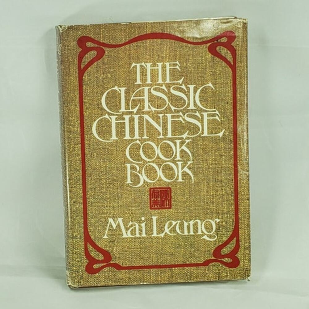 The Classic Chinese Cookbook by Mai Leung 1976 First Edition Signed Hardcover